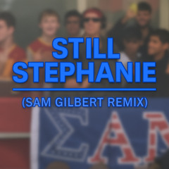 Still Stephanie (Sam Gilbert Remix)