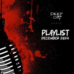 Deep House Only Radio December PLAYlist