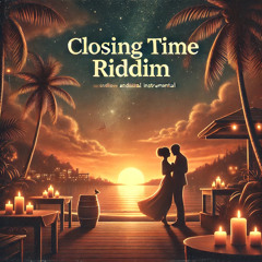 Closing time riddim mix