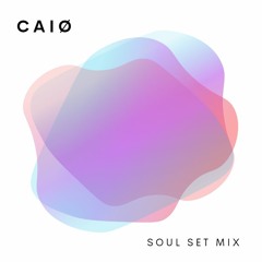 CAIØ - SOUL SET MIX
