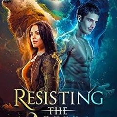 [READ] [KINDLE PDF EBOOK EPUB] Resisting The Alpha: An Enemies To Lovers Paranormal S