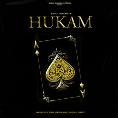 HUKAM : SONU JARGARI , DRACO ,BLACK MAMBA RECORDS