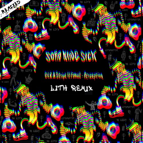 DLR & Script (Ft. Mc Fokus) - Perception (Lith Remix)