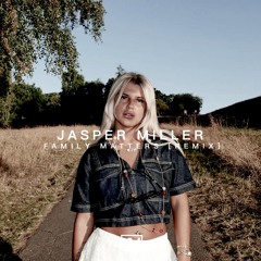 Skye Newman - Family Matters [Jasper Miller Remix]