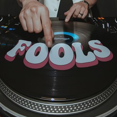 FOOLS