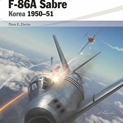VIEW [EPUB KINDLE PDF EBOOK] F-86A Sabre: Korea 1950–51 (Dogfight) by  Peter E. Davies,Gareth Hect