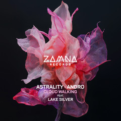 PREMIERE | Astrality, Andro - Cloud Walking feat. Lake Silver [Zamna]