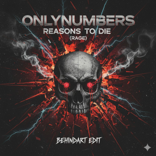 Onlynumbers - Reasons to die (Rage)(Behindart Edit)