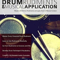 [READ] EPUB 📙 Drum Rudiments & Musical Application: Master all 40 Drum Rudiments and