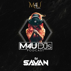 M4U DJs Monthly Podcast - January 2024. ft. DJ Savan