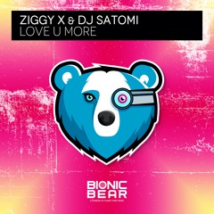 Ziggy X & DJ Satomi - Love U More