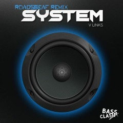 V Links - System (Roadsbeaf Remix) [Out Now]