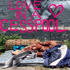Love In A Cesspool (DEMO-lition)