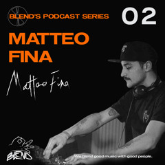 002 - Blend's Podcast Series - Matteo Fina