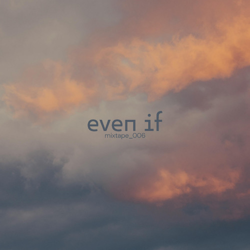 Even If Mixtape _ 006