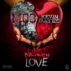 MO3 & Kevin Gates - Broken Love