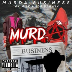 Murda Business Feat. 408 Darwin