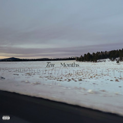 Ten Months