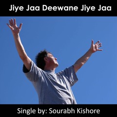 Jiye Jaa Deewane Jiye Jaa - Urdu Hindi Pop Rock Love Song