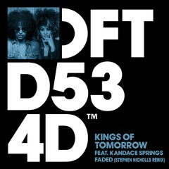 Kings Of Tomorrow - Faded - Stephen Nicholls Remix