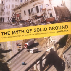 free KINDLE 📨 The Myth of Solid Ground: Earthquakes, Prediction, and the Fault Line