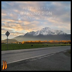 Petey Martin - Warning Sign (feat. Matt Maeson) (Jordan Quill Remix)