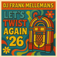 DJ FRANK MELLEMANS - LET'S TWIST AGAIN (DJFRANKM '26 HYPERTECHNO RADIO EDIT)