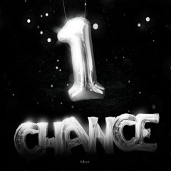 one chance! (chrxme + seasxn)