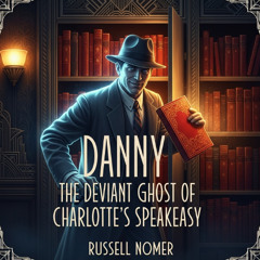 Danny the Deviant Ghost of Charlotte's Speakeasy