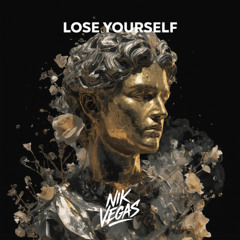 Lose yourself