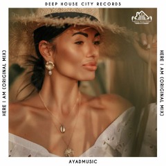 Ayad Music - Here I Am [DeepHouseCity Records].mp3