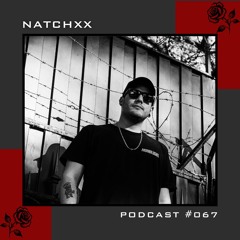 NATCHXX - PODCAST #067