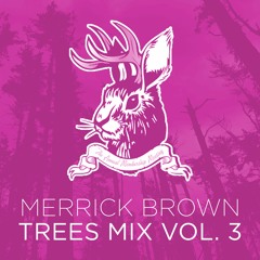 Merrick Brown – Trees Mix Vol. 3
