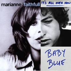 It's All Over Now, Baby Blue