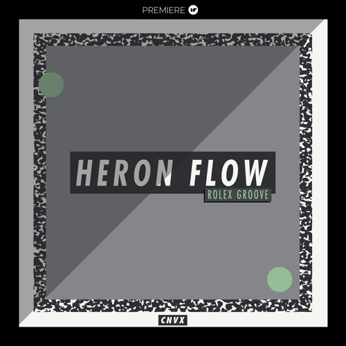 PREMIERE:  Heron Flow - Compare Love (CNVX17)