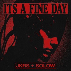 It's A Fine Day (JKRS & Solow Remix)