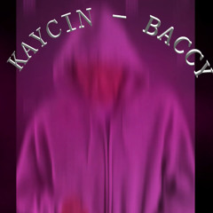 KAYCIN - BACCY [FREE DL]