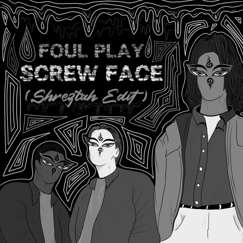 Foul Play - Screwface (Shreztah Edit) FREE
