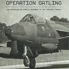 VIEW [PDF EBOOK EPUB KINDLE] Green Leader: Operation Gatling, the Rhodesian Military's Response To T