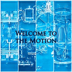 Welcome To The Motion