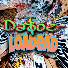 Da$oe- Loadead "freestyle" (Prod. by JDeezy951)