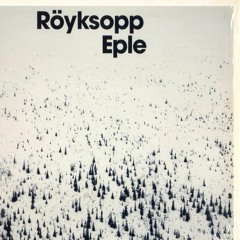 Eple (Röyksopp cover)