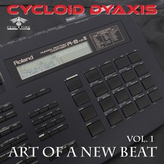 Cycloid Dyaxis - Art Of A New Beat Vol 1