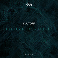 KULTOFF - Believe In Acid (Original Mix)