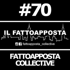 Podcast 70 - FATTOAPPOSTA COLLECTIVE