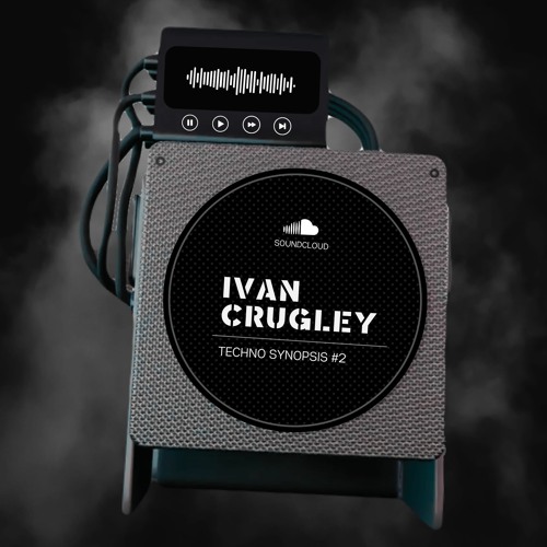 TECHNO SYNOPSIS #2 BY IVAN CRUGLEY