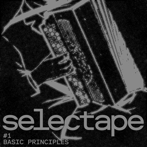 Basic Principles – Selectape #1