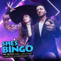 MC Blitzy Feat Luis Fonsi & Nicole Scherzinger – Shes BINGO (DJ REYES RMX)