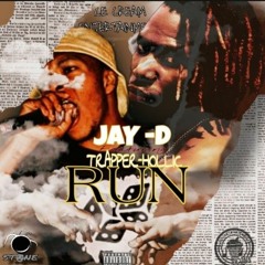 JAY D x TRAPPERHOLLIC [RUN!]