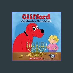 (<E.B.O.O.K.$) ❤ Clifford Celebrates Hanukkah (Classic Storybook) [PDF,EPuB,AudioBook,Ebook]